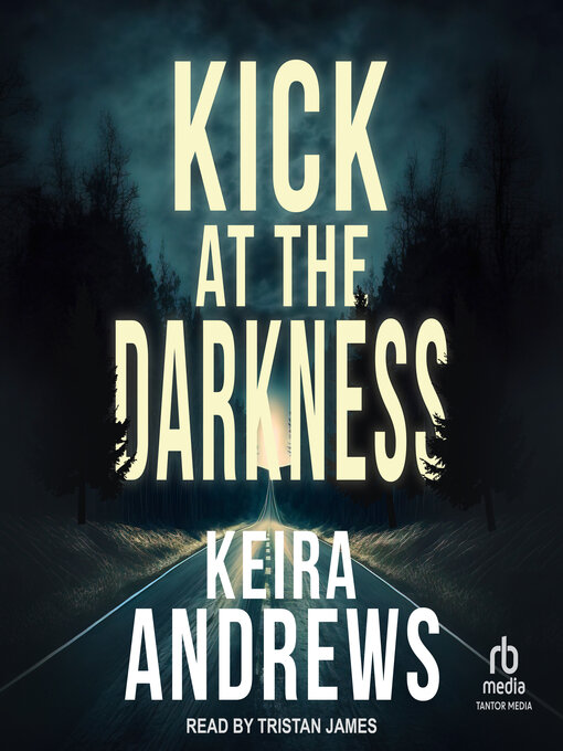 Title details for Kick at the Darkness by Keira Andrews - Available
